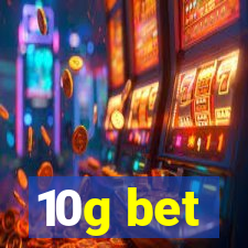 10g bet